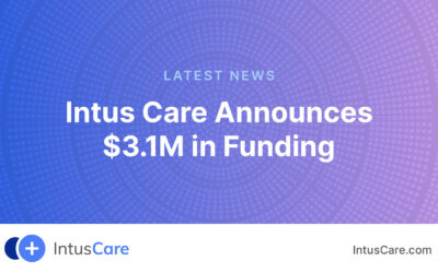 Intus Care Announces $3.1M In Funding To Support Scale-Up Of Predictive Analytics Platform For Geriatric Populations